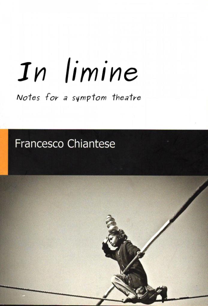 In limine - Notes for a symptom theatre