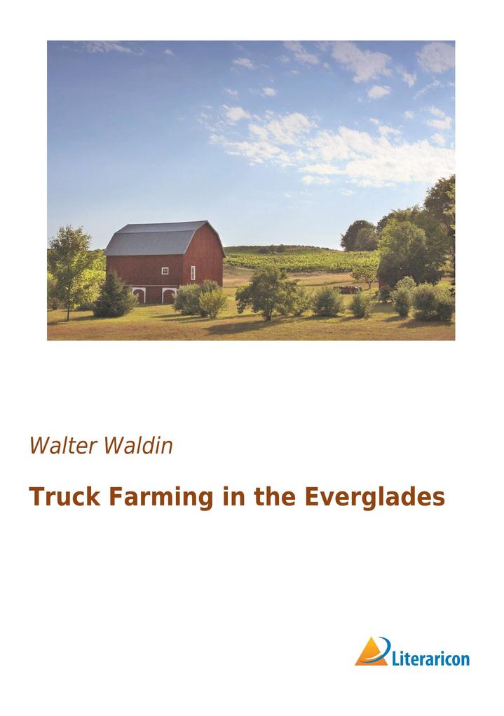 Truck Farming in the Everglades