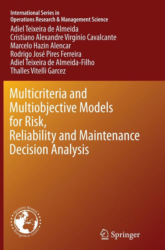 Multicriteria and Multiobjective Models for Risk Reliability and Maintenance Decision Analysis