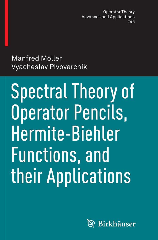 Spectral Theory of Operator Pencils Hermite-Biehler Functions and their Applications