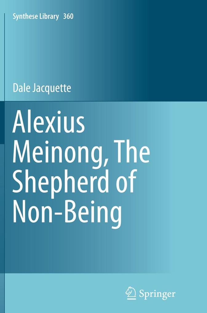 Alexius Meinong The Shepherd of Non-Being