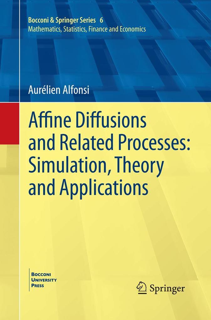 Affine Diffusions and Related Processes: Simulation Theory and Applications