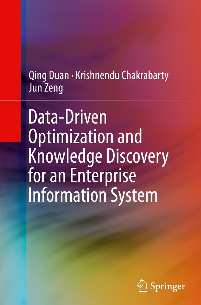 Data-Driven Optimization and Knowledge Discovery for an Enterprise Information System