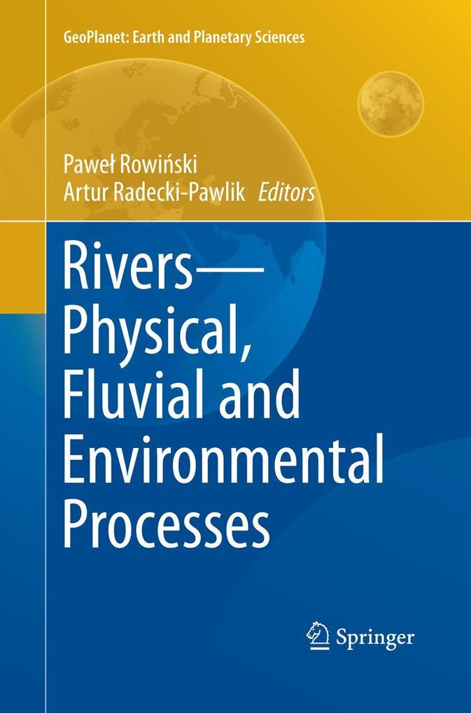 Rivers - Physical Fluvial and Environmental Processes