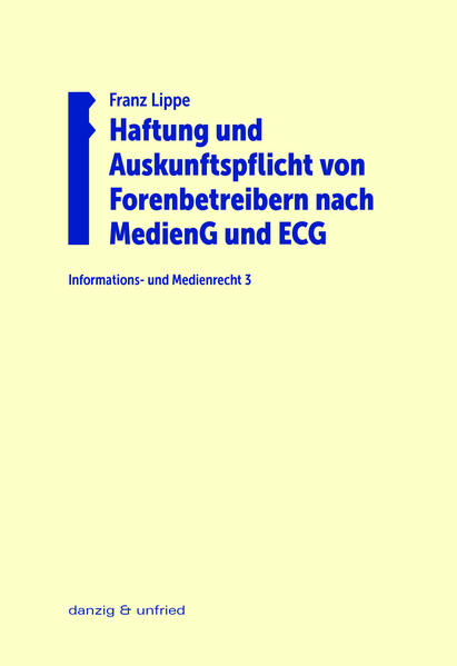 Haftung und Auskunftspflicht von Forenbetreibern nach MedienG und ECG
