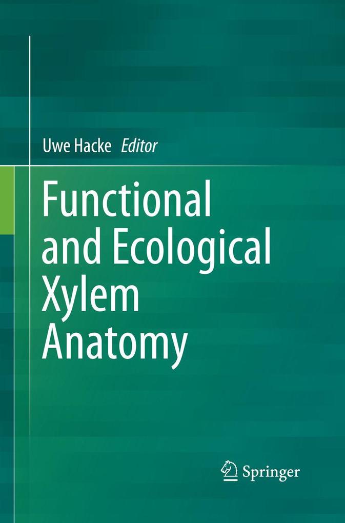 Functional and Ecological Xylem Anatomy