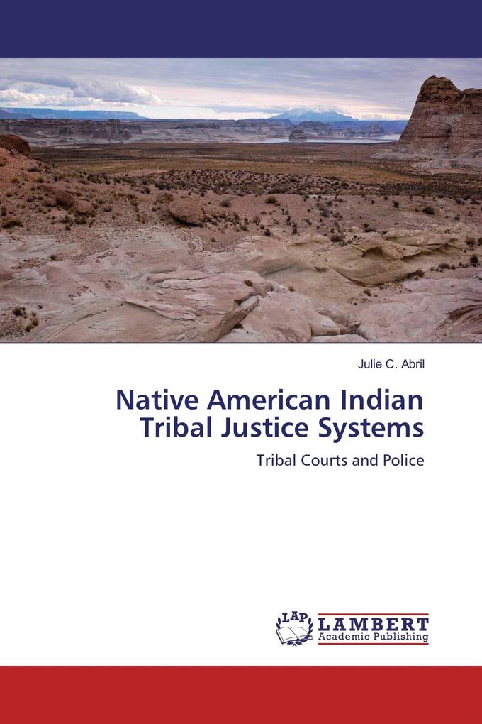 Native American Indian Tribal Justice Systems