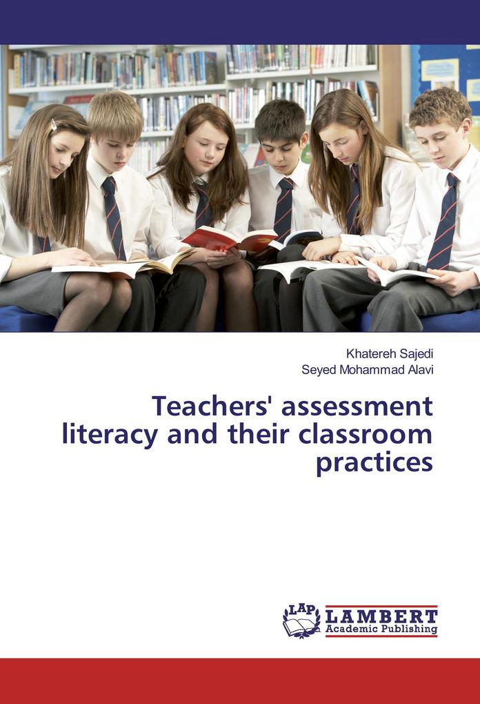Teachers‘ assessment literacy and their classroom practices