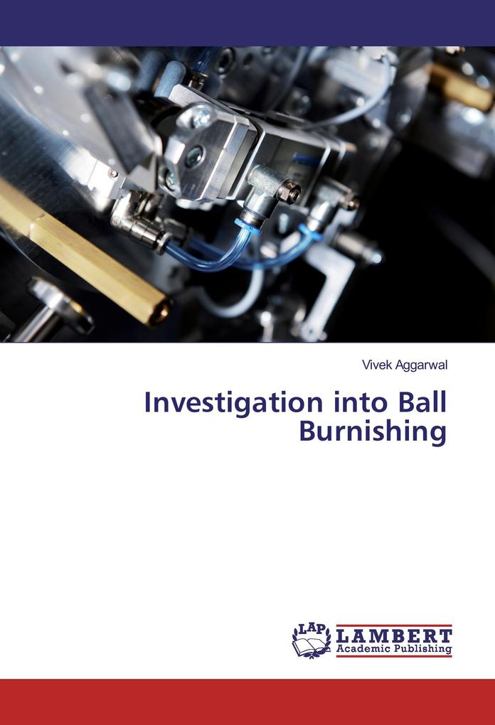 Investigation into Ball Burnishing