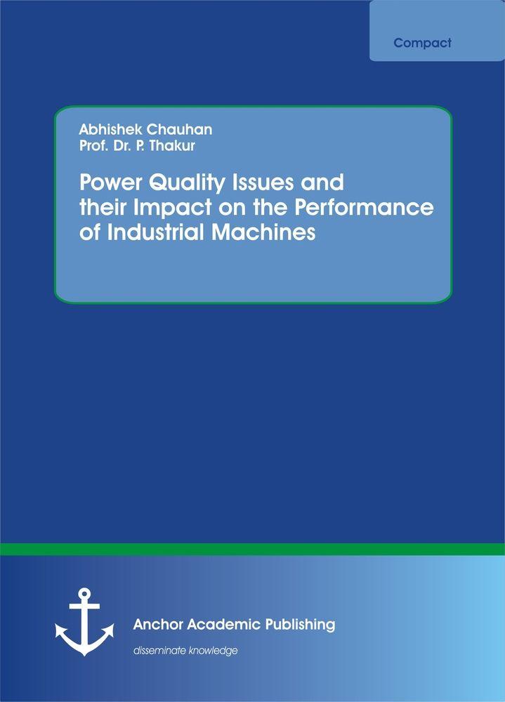 Power Quality Issues and their Impact on the Performance of Industrial Machines