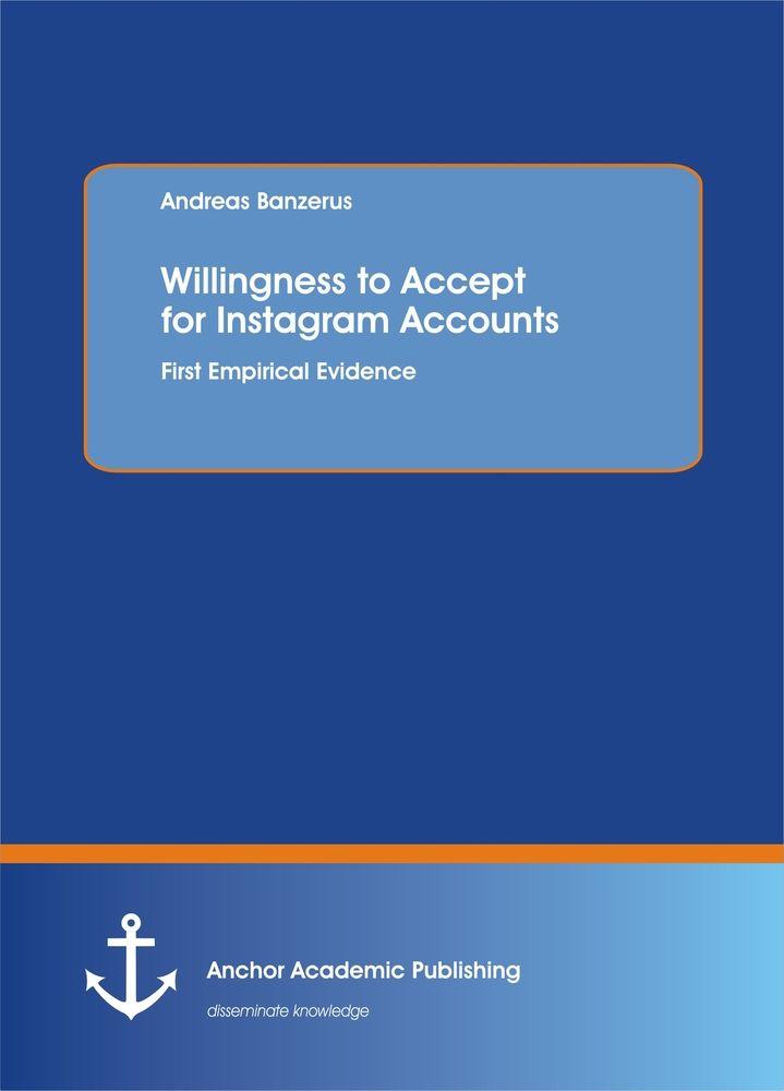 Willingness to Accept for Instagram Accounts. First Empirical Evidence