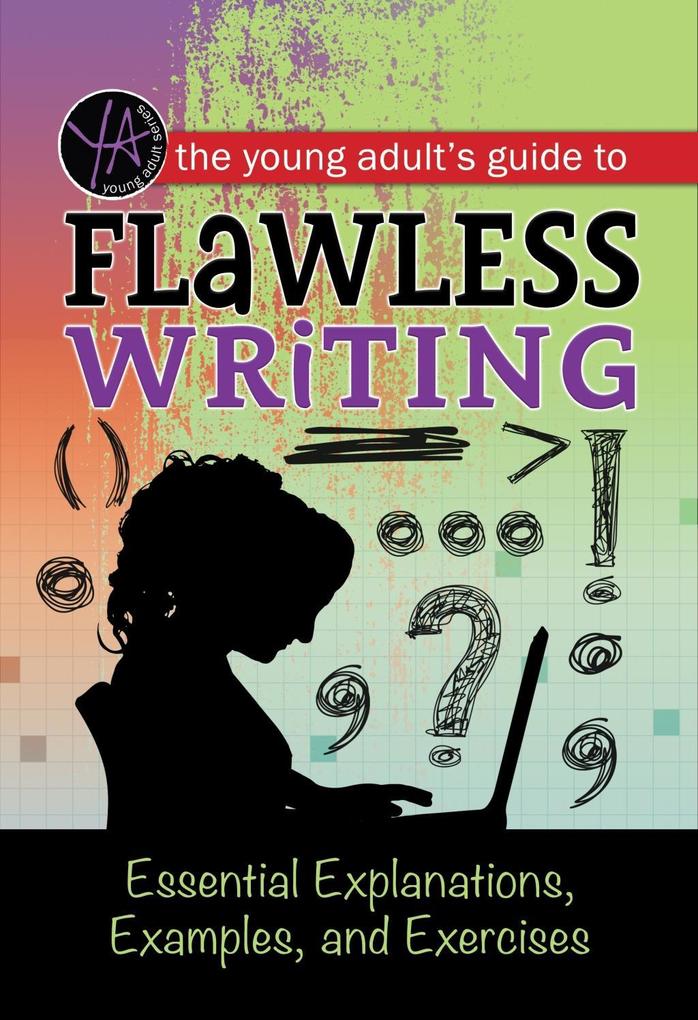 The Young Adult‘s Guide to Flawless Writing