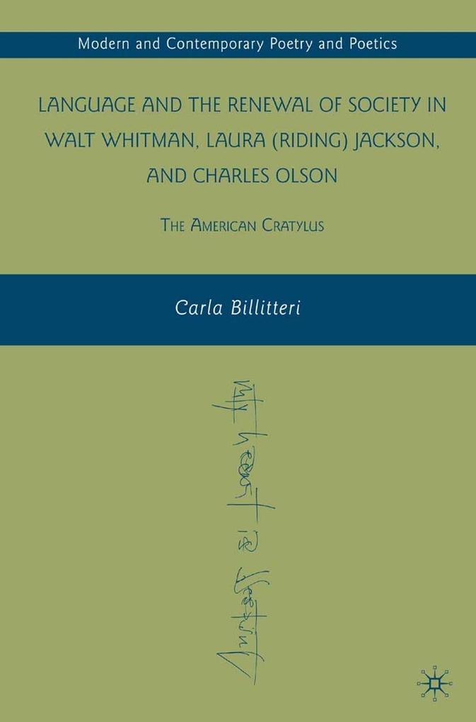 Language and the Renewal of Society in Walt Whitman Laura (Riding) Jackson and Charles Olson