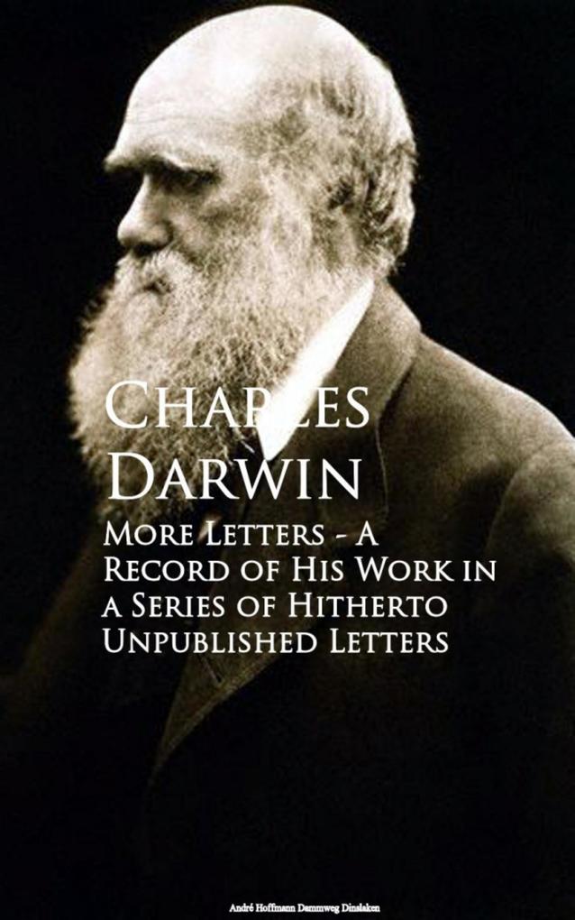 More Letters - A Record of His Work in a Series of Hitherto Unpublished Letters