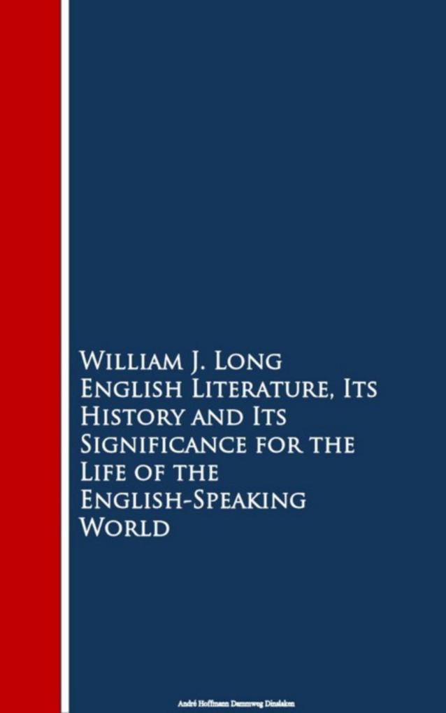 English Literature Its History and Its Signi the English-Speaking World