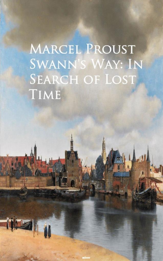 Swann's Way: In Search of Lost Time - Marcel Proust