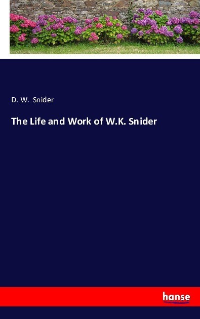 Image of The Life and Work of W.K. Snider