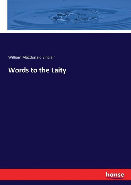 Words to the Laity - William Macdonald Sinclair