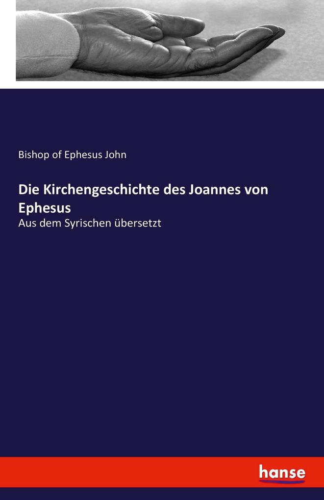 Die Kirchengeschichte des Joannes von Ephesus