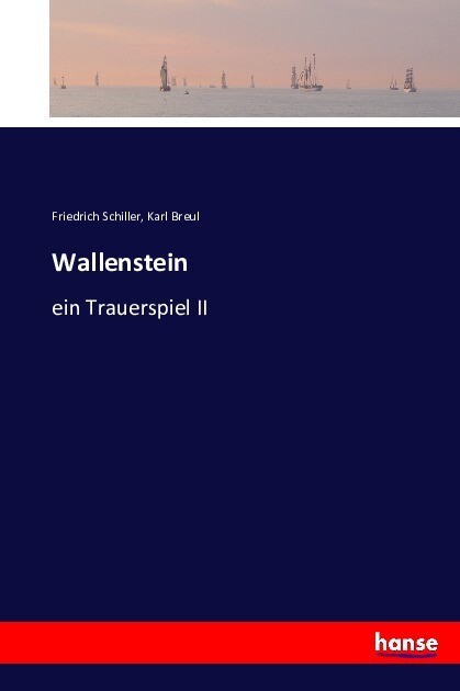 Wallenstein - Friedrich Schiller/ Karl Breul