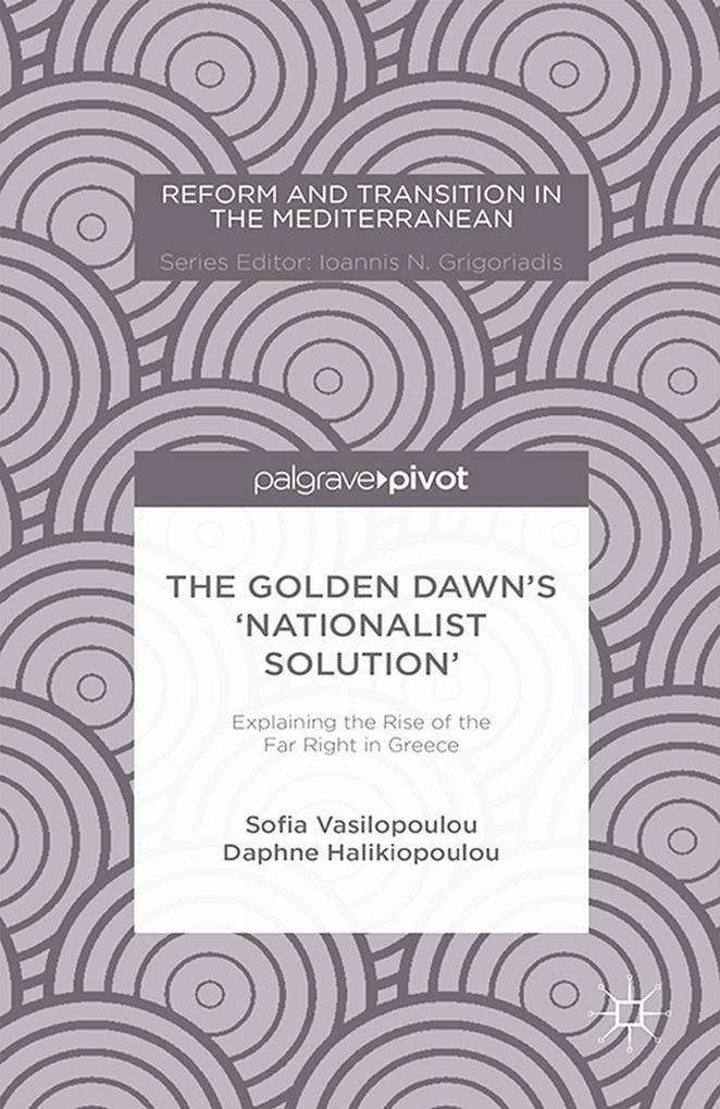 The Golden Dawn‘s ‘Nationalist Solution‘: Explaining the Rise of the Far Right in Greece