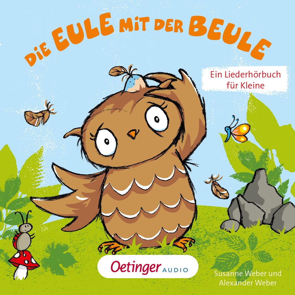 Die Eule mit der Beule Ein Liederhörbuch für Kleine