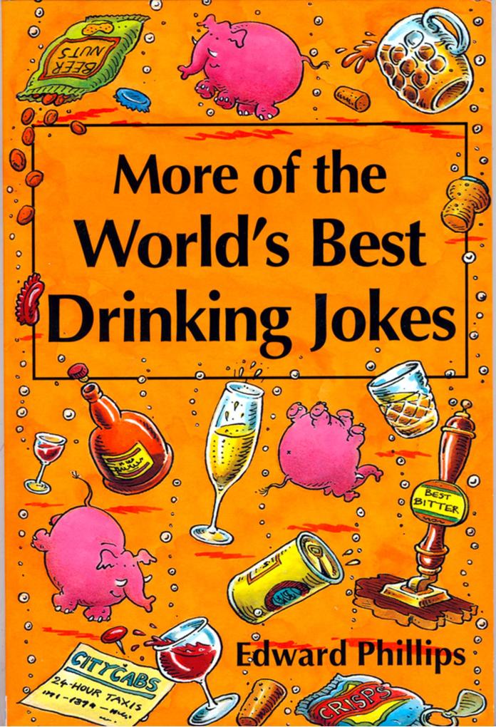 More of the World‘s Best Drinking Jokes