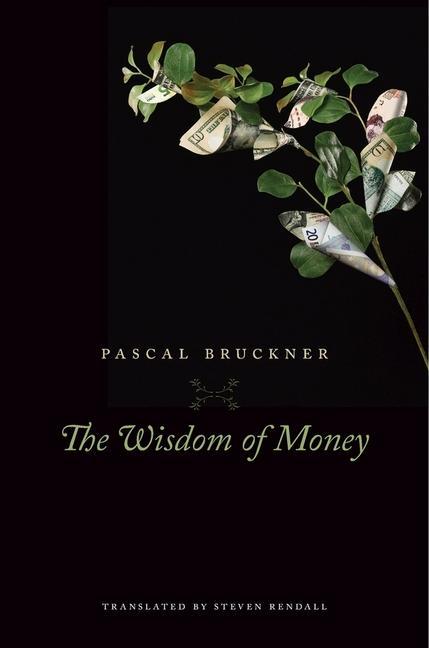 Wisdom of Money - Pascal Bruckner