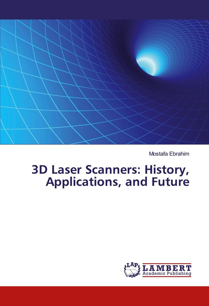 3D Laser Scanners: History Applications and Future