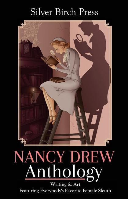 Nancy Drew Anthology: Writing & Art Featuring Everybody‘s Favorite Female Sleuth