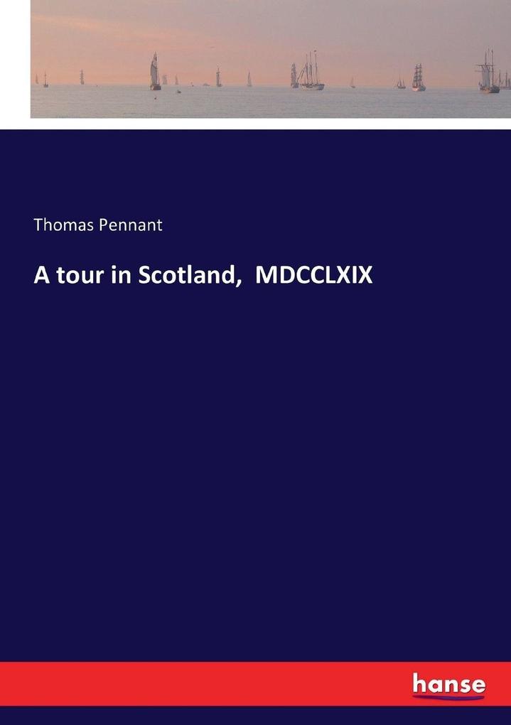 A tour in Scotland MDCCLXIX