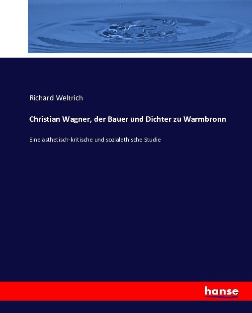 Christian Wagner der Bauer und Dichter zu Warmbronn