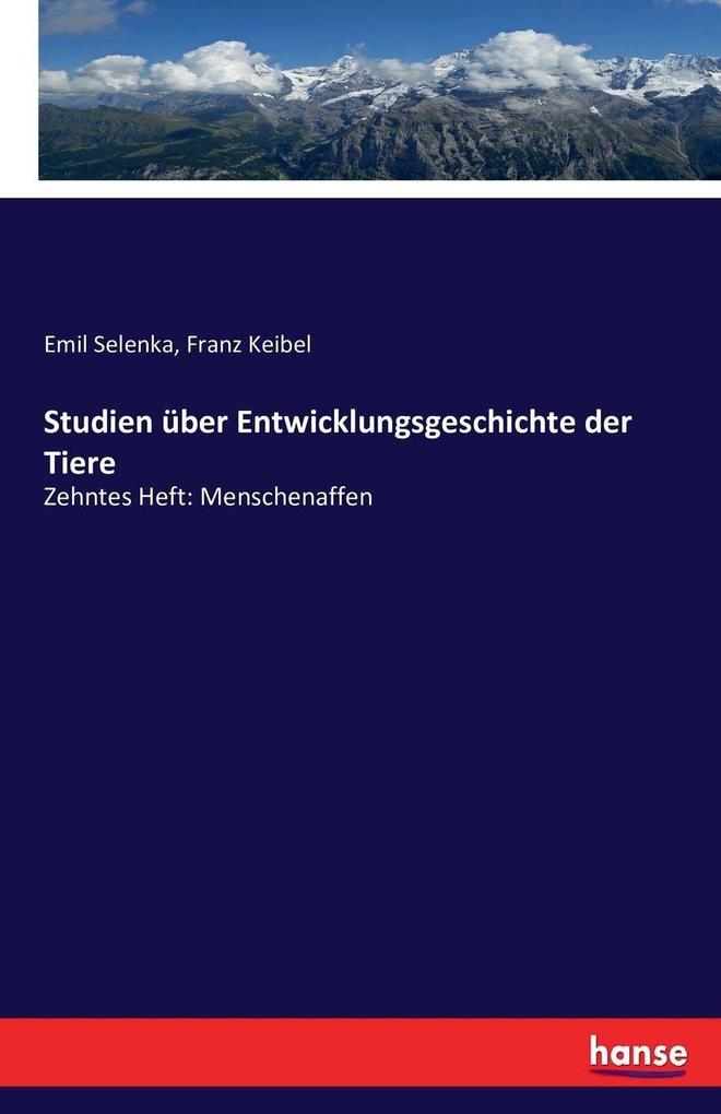 Studien über Entwicklungsgeschichte der Tiere