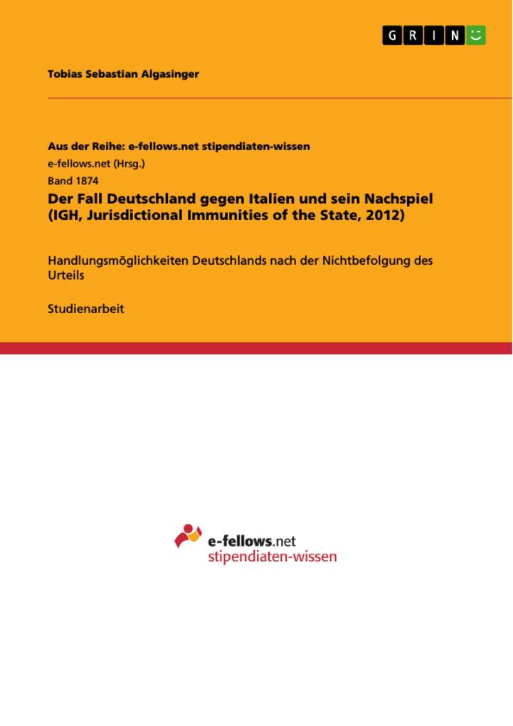 Der Fall Deutschland gegen Italien und sein Nachspiel (IGH Jurisdictional Immunities of the State 2012)