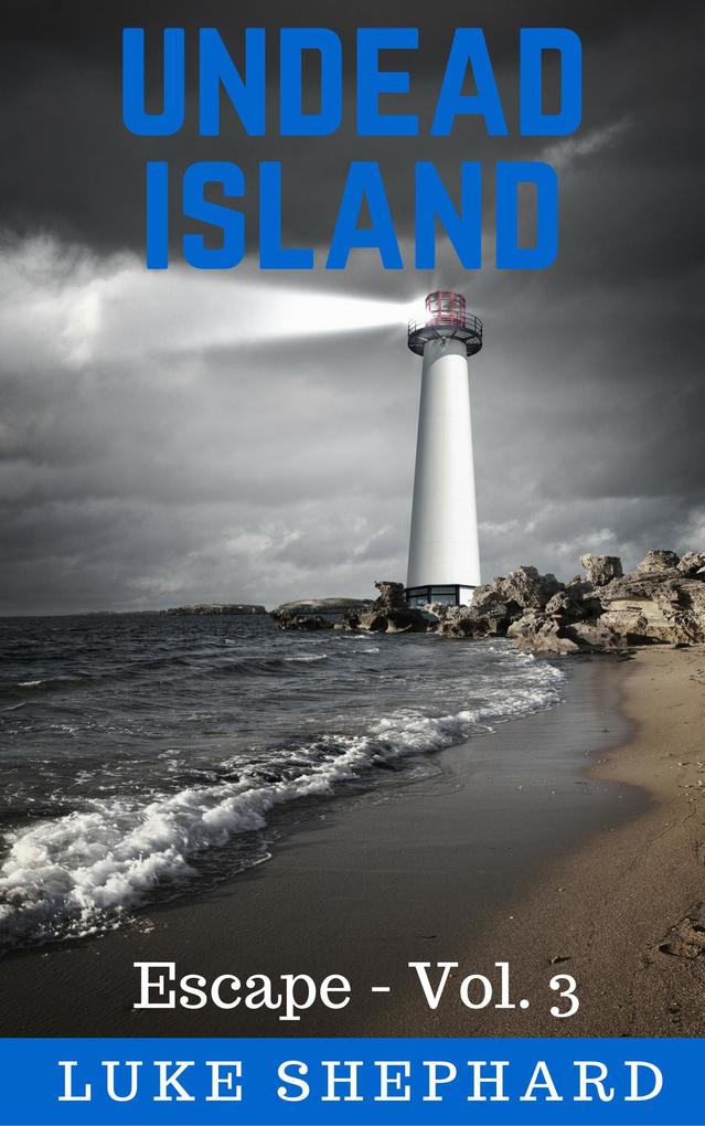 Undead Island (Escape - Vol. 3)