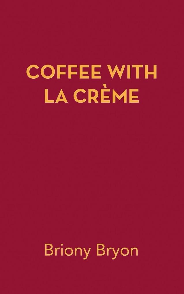 COFFEE WITH LA CRÈME