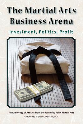 The Martial Arts Business Arena: Investment Politics Profit