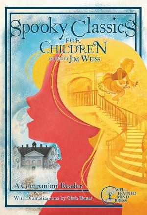 Spooky Classics for Children - A Companion Reader with Dramatizations