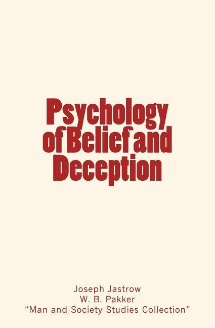 Psychology of Belief and Deception