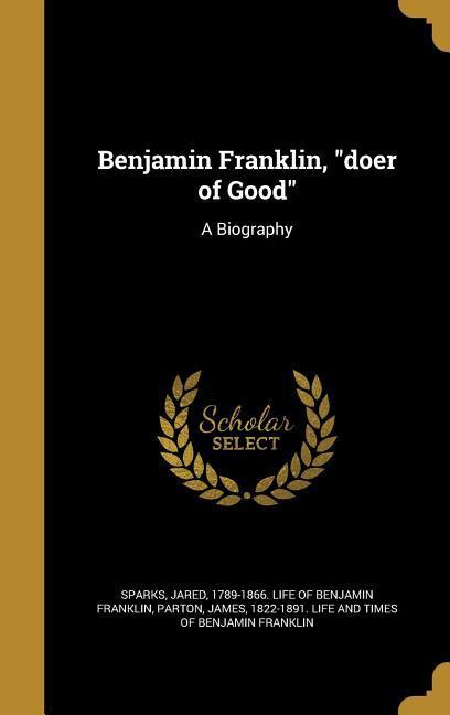Benjamin Franklin doer of Good