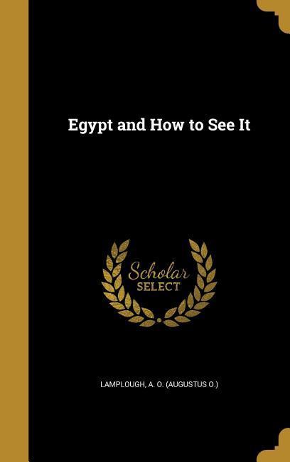 Egypt and How to See It