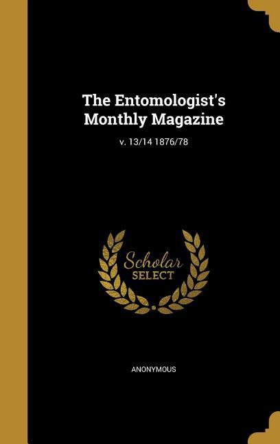 The Entomologist‘s Monthly Magazine; v. 13/14 1876/78
