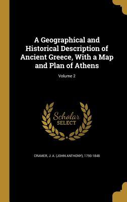 A Geographical and Historical Description of Ancient Greece With a Map and Plan of Athens; Volume 2