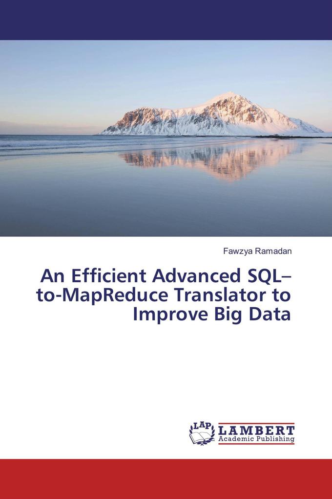 An Efficient Advanced SQL-to-MapReduce Translator to Improve Big Data