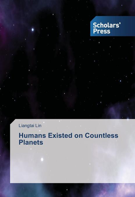 Humans Existed on Countless Planets