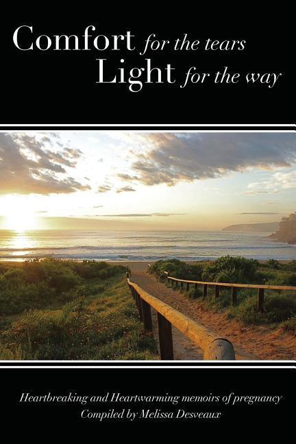 Comfort for the tears Light for the way