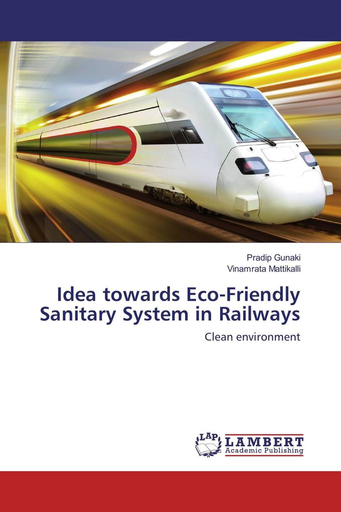 Idea towards Eco-Friendly Sanitary System in Railways