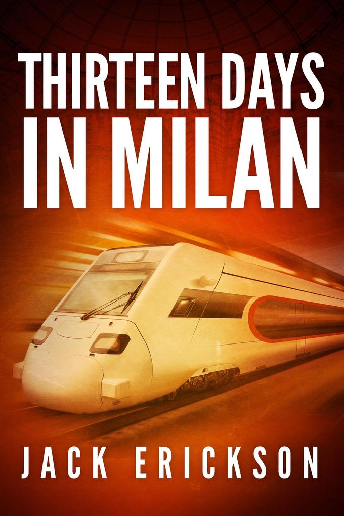Thirteen Days in Milan (Milan DIGOS Thriller Series #1)