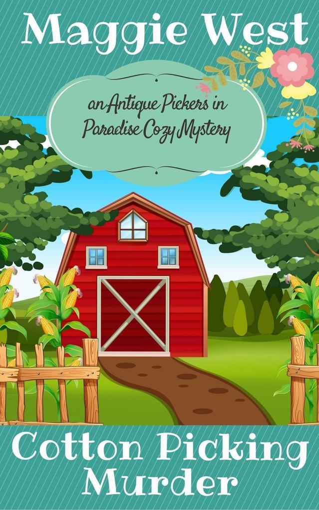 Cotton Picking Murder (Antique Pickers in Paradise Cozy Mystery Series #2)
