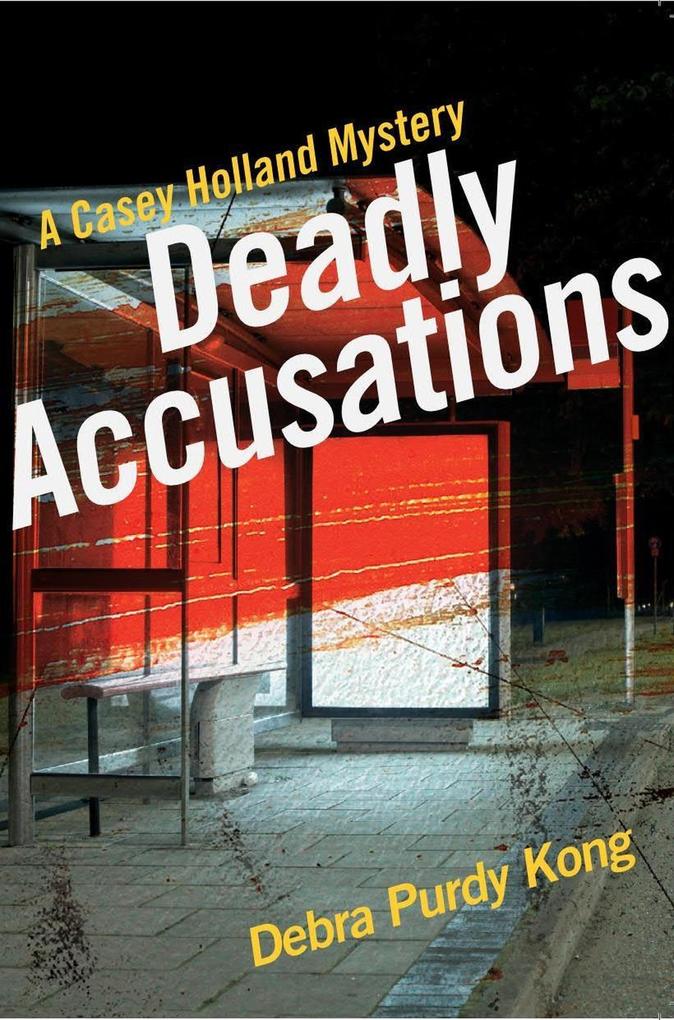 Deadly Accusations (Casey Holland Mysteries #2)